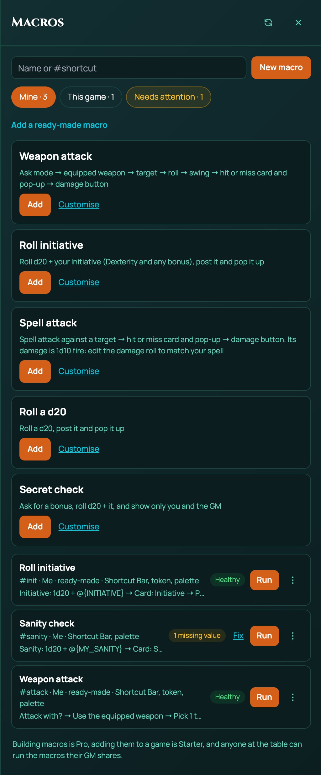 The Mine tab with three macros of your own, Roll initiative, Sanity check and Weapon attack, and Add a ready-made macro opened above them: Weapon attack, Roll initiative, Spell attack, Roll a d20 and Secret check, each with what it does, Add and Customise.